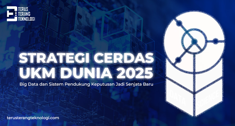 Strategi Cerdas UKM Dunia: Big Data dan Sistem Pendukung Keputusan Jadi Senjata Baru